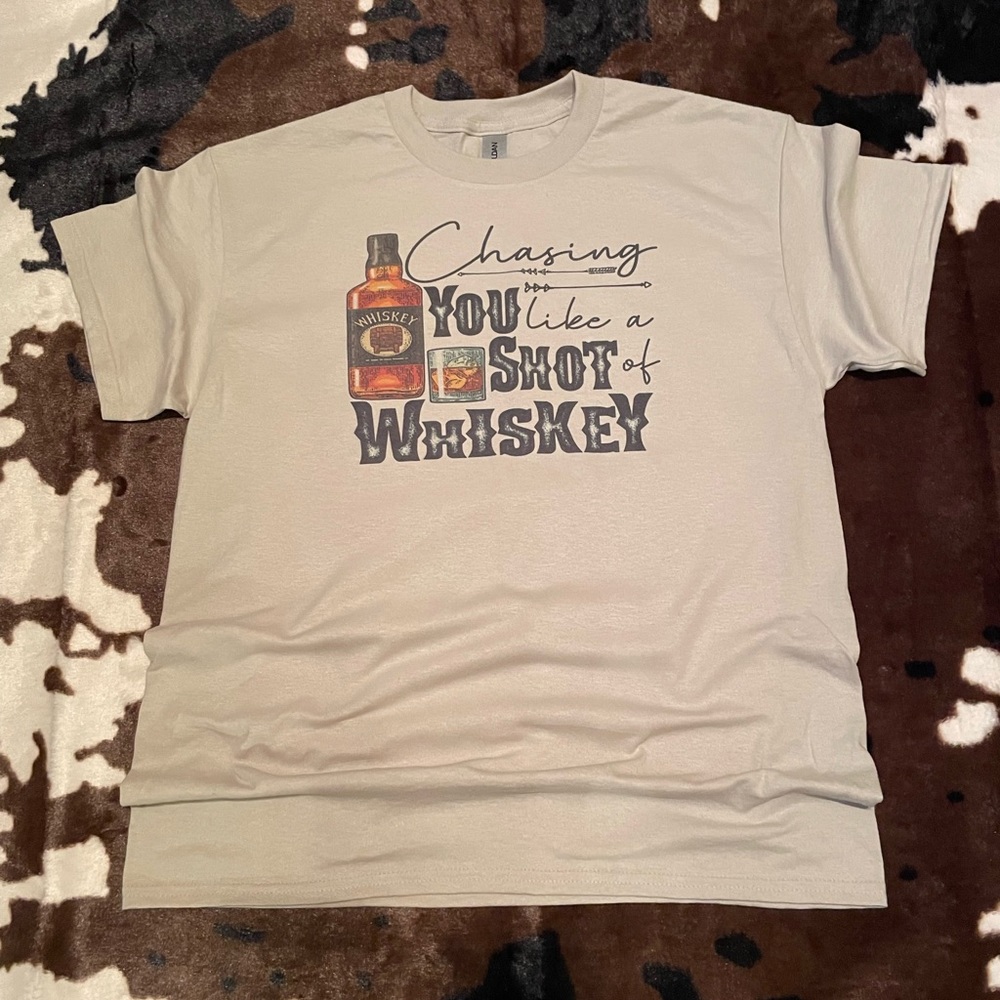 Tan “Chasing You Like A Shot of Whiskey” Tee!
